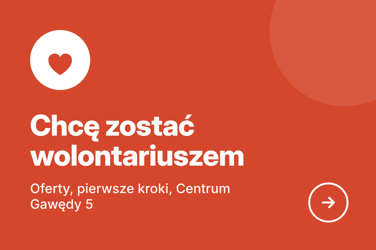 Chcę zostać wolontariuszem – oferty, pierwsze kroki, Centrum Wolontariatu Gawędy 5