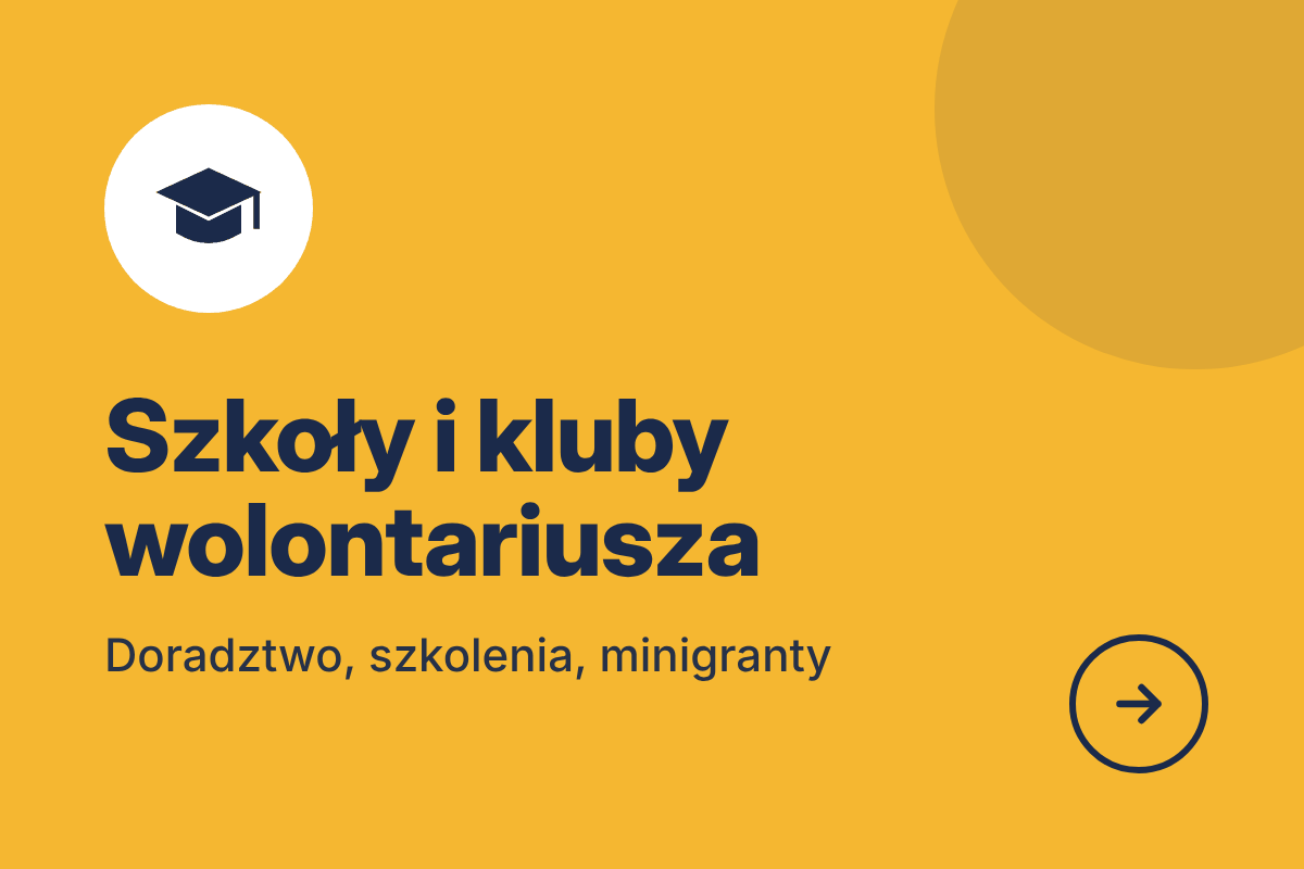 Szkoły i kluby wolontariusza – doradztwo, szkolenia, minigranty
